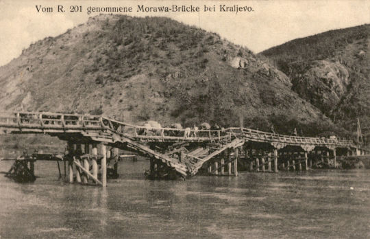 Postkarte: "Vom R. 201 genommene Morawa-Brücke bei Kraljevo."