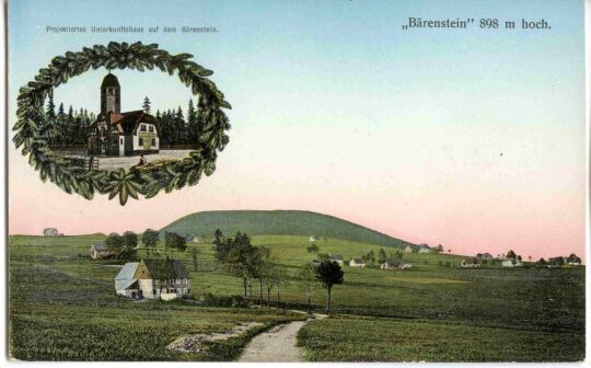 Postkarte mit der Ansicht des Bärensteins im Erzgebirge mit dem projektierten Unterkunftshaus.