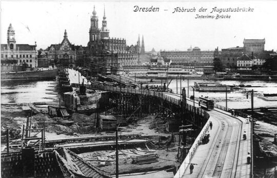 Dresden. Abbruch der Augustusbrücke. Interims Brücke an der Elbe