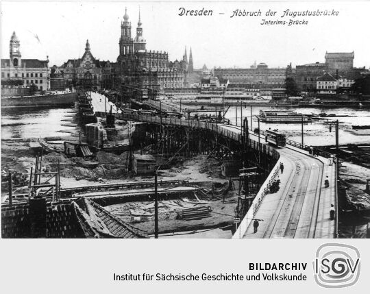 Dresden. Abbruch der Augustusbrücke. Interims Brücke an der Elbe